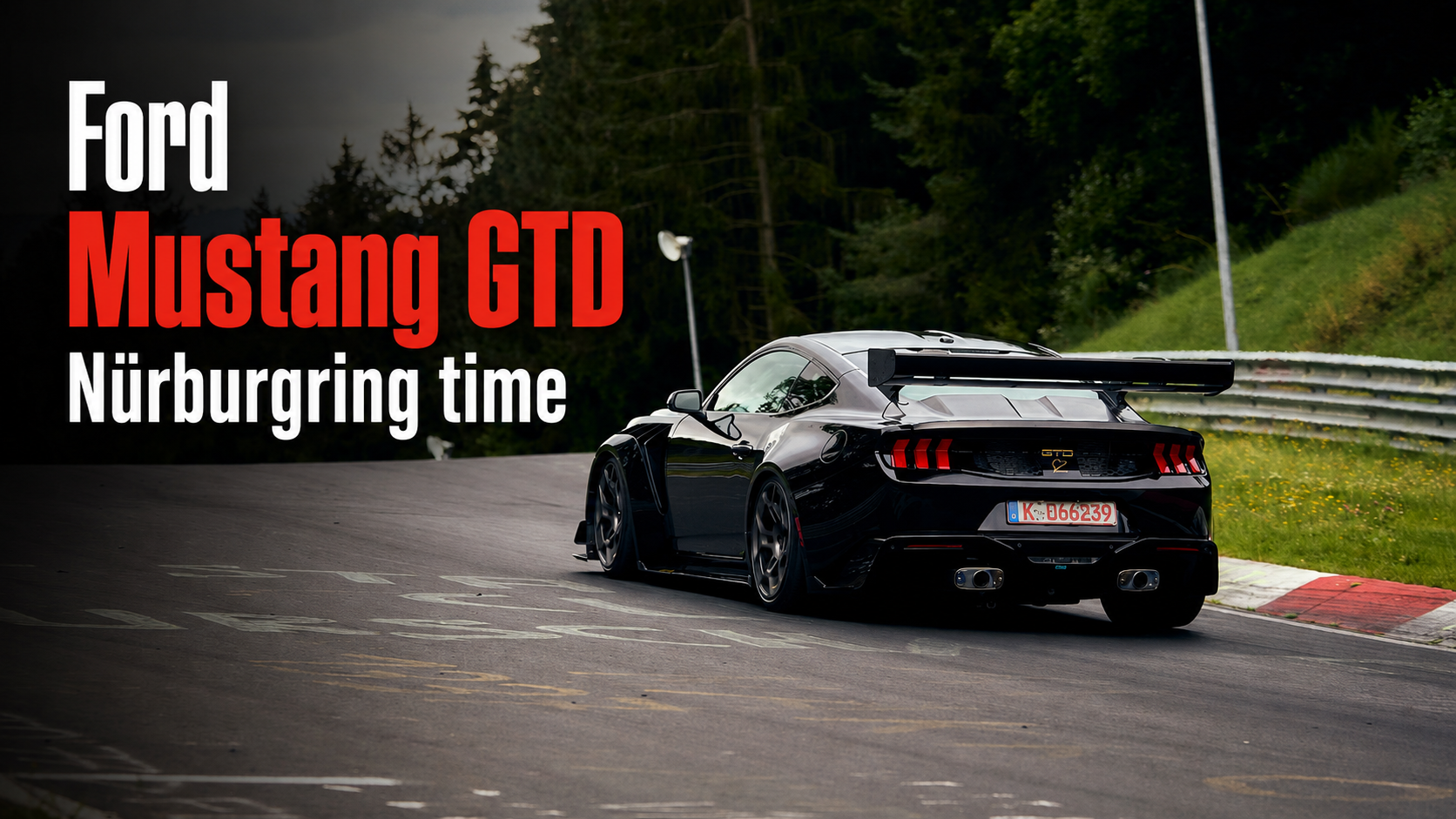 Ford Mustang GTD Nürburgring Time: The 6:40.835 Lap Explained
