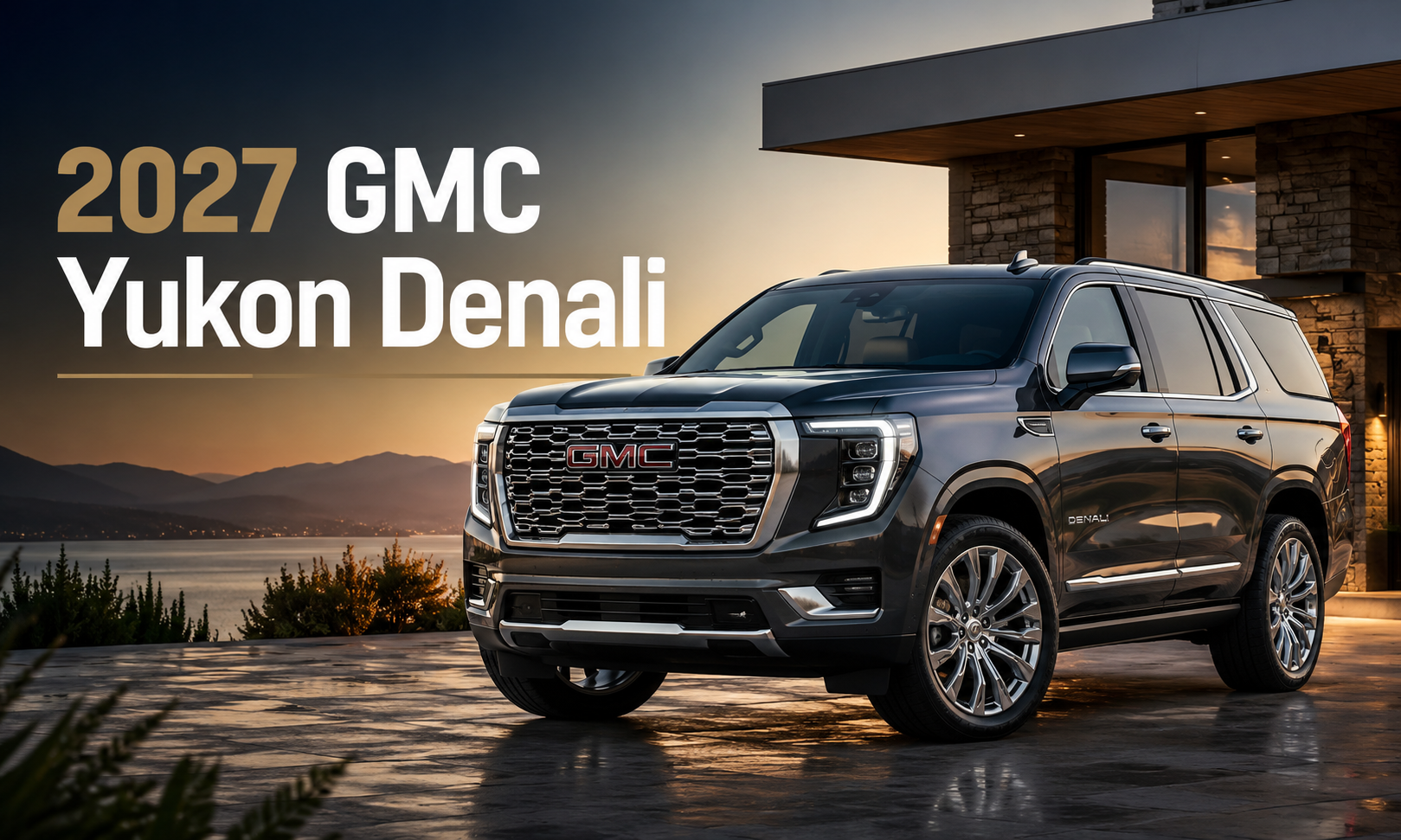 2027 GMC Yukon Denali: What US Buyers Need to Know