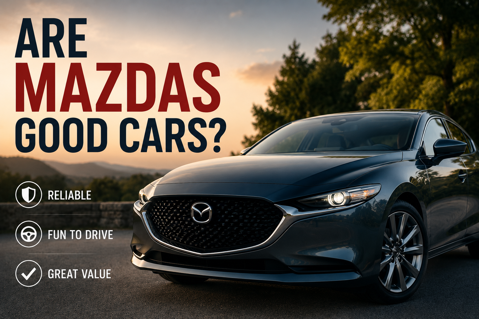 Are Mazdas Good Cars? A Practical U.S. Buyer’s Guide